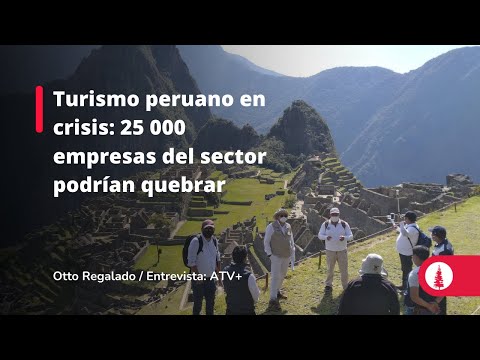 Turismo peruano en crisis: 25 000 empresas del sector podrían quebrar