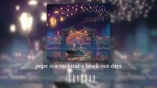 Pope is a rockstar x Black out days [edit audio] Resimi