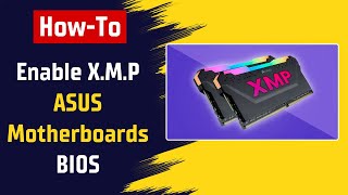 [ASUS] How To Enable X.M.P on ASUS Motherboards BIOS (Intel & AMD)