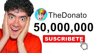 EN BUSCA de LOS 50.000.000 de SUSCRIPTORES !! - TheDonato