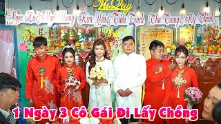 Đám Cưới Miền Tây Độc Lạ NHÀ CÓ 3 CÔ DÂU LẤY CHỒNG CHUNG MỘT NGÀY BÊN 3 CHÚ RỂ Xôn Xao Cả Vùng Quê