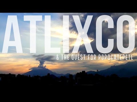 The BEAUTIFUL ATLIXCO, Mexico - Traduccion Español| PUEBLA Things to Do | The QUEST for POPOCATEPETL