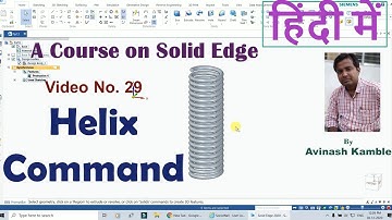 Solid Edge Helix Command in Hindi by Avinash Kamble