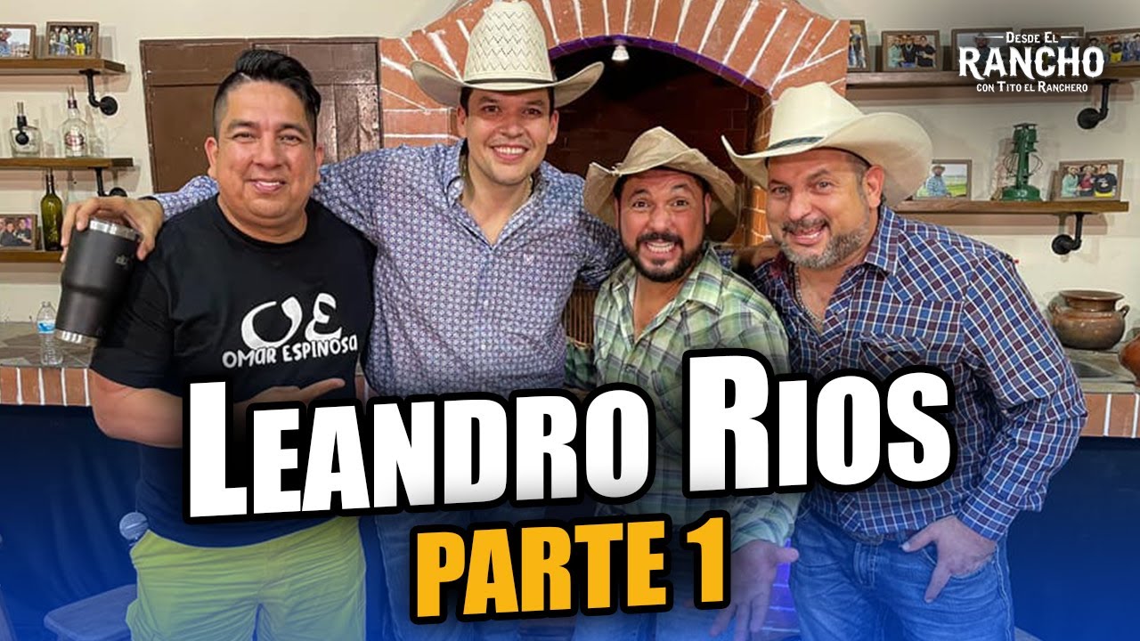 Desde el Rancho Con Leandro Ríos - YouTube