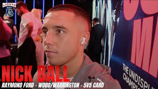 'I DON'T REALLY CARE' NICK BALL | RAYMOND FORD, RELYING ON JUDGES, 5V5 CARD, WOOD/WARRINGTON