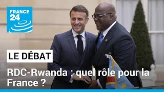 RDC-Rwanda : quel rôle pour la France ? • FRANCE 24