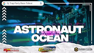 DJ ASTRONAUT IN THE OCEAN FULL BASS CEK SOUND  -  PAK WOXS PRODUCTION