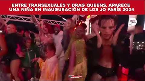 Entre transexuales y Drag Queens, aparece una niña en inauguración de los JO París 2024