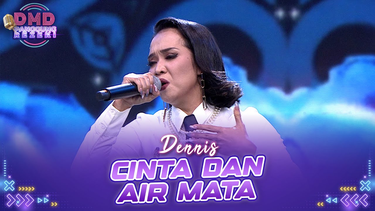 DENNIS - Cinta Dan Air Mata | DMD PANGGUNG REZEKI