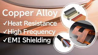 High-performance copper materials for connectors, FPCs, and so on