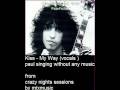 KISS - My Way  (  VOCALS ONLY )  RARE!!!