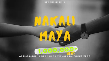 NAKALI MAYA - GOLi X DEEP HARKS | NEW NEPALI SONG