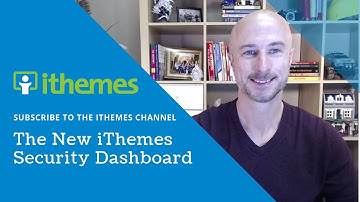 The New iThemes Security Dashboard