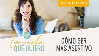 Podcast: Cómo ser más asertivo | Laura Ribas