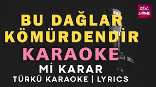Bu Dağlar Kömürdendir - Bağlama Gitar Türkü Karaoke Altyapısı Ve Yle - Mi