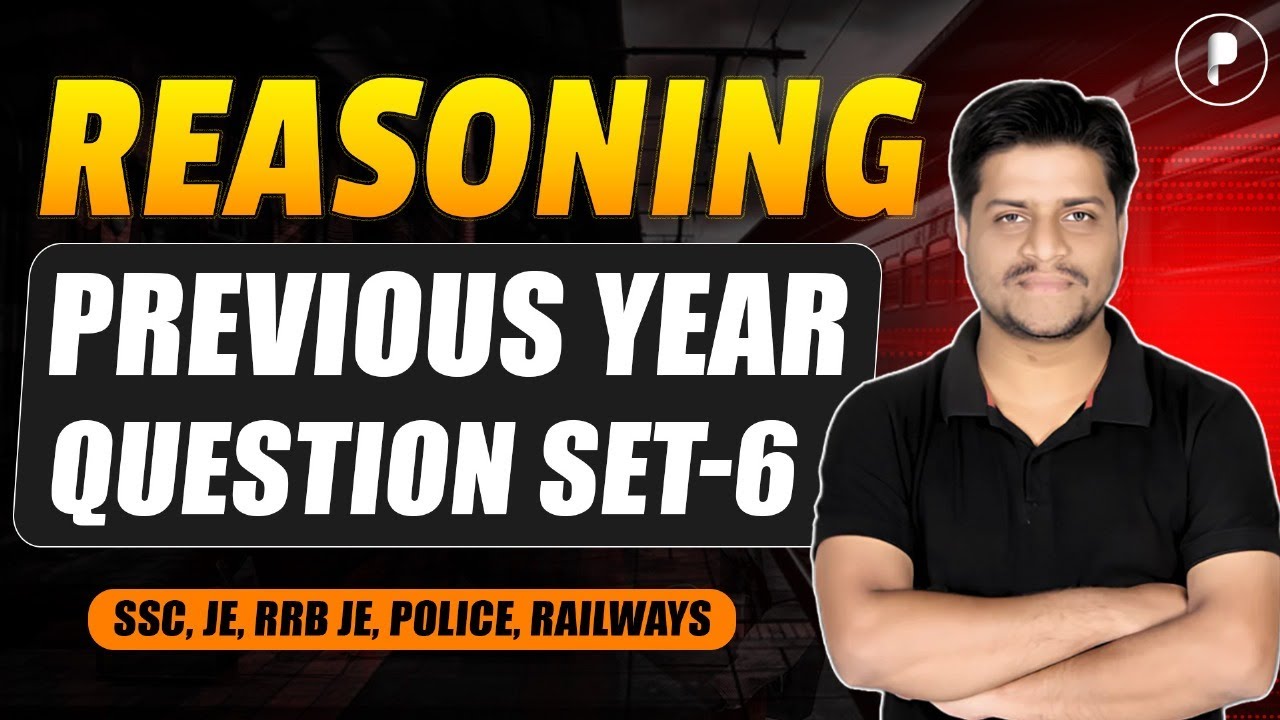 Reasoning 2025 | Previous Year Question Set - 6 | SSC, JE, RRB JE, Police, Railways