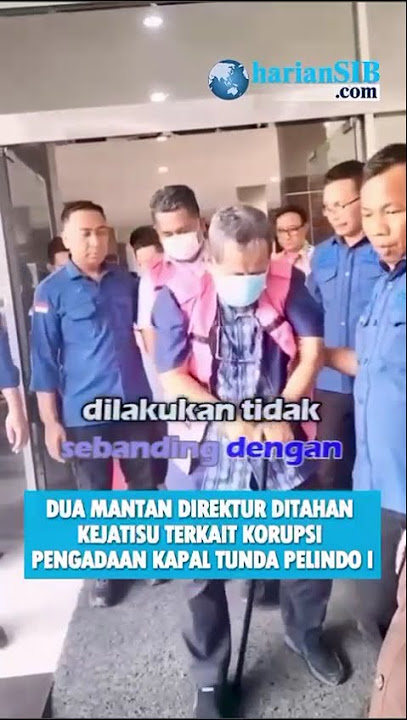 TWO FORMER DIRECTORS DETAINED BY THE SUMATERA PROSECUTOR'S OFFICE IN CONNECTION WITH CORRUPTION I...