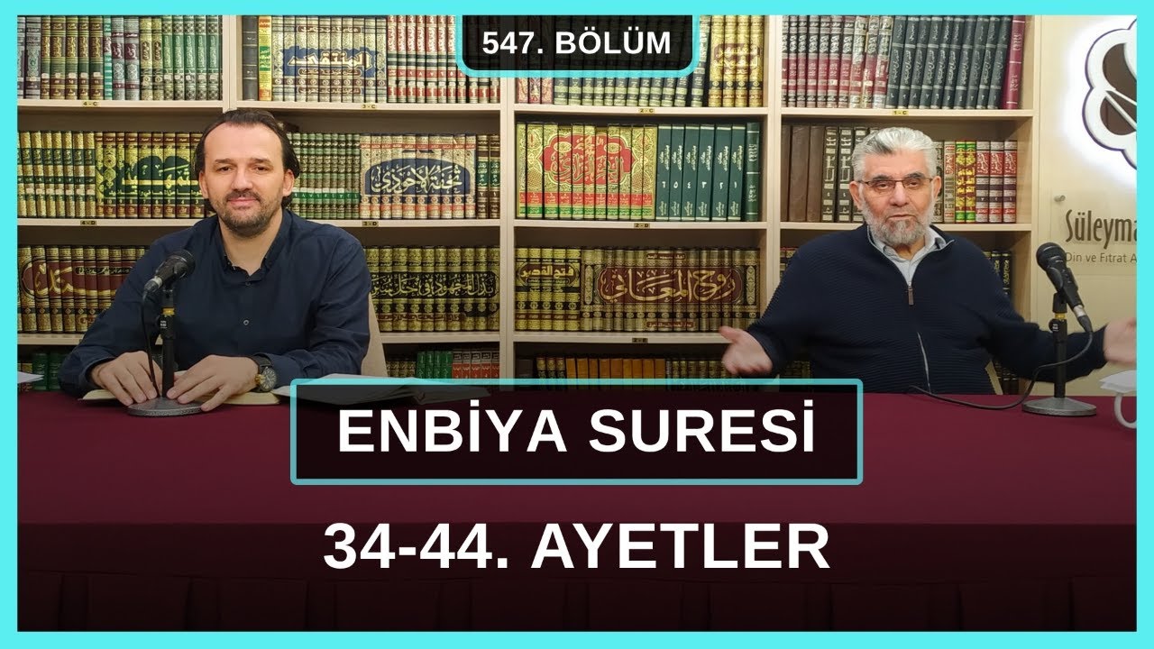 Enbiya Suresi 34-44. Ayetler | Kur'an Sohbetleri