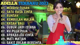 OM ADELLA TERBARU 2024 🎵 MERAYU TUHAN - SATU RASA CINTA - RUNTAH - REMBULAN MALAM - RASAH BALI