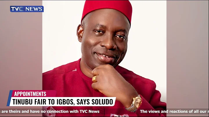 President Tinubu Fair to Igbos, Says Soludo