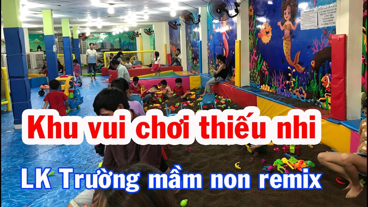 khu vui choi quan 12 New 2022 Khu vui chơi Kids World quận 12 | Lk Trường mầm non remix
