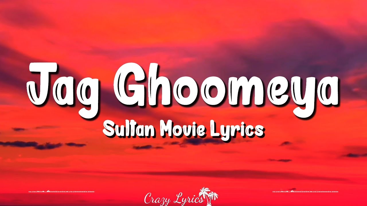 Jag Ghoomeya Lyrics  Sultan  Salman Khan Anushka Sharma Rahat Nusrat Fateh Ali Khan