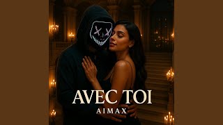 Avec toi - AIMAX