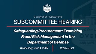 GOP Oversight alleges: Safeguarding Procurement: Examining Fraud Risk Management in the Department of Defense