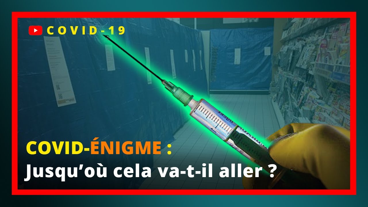 Énigme du Covid-19 : Jusqu'où cela va-t-il aller ?