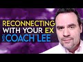 Superchat with coach lee  reconnecting with an ex