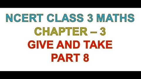 Class 3 NCERT Maths   Chapter 3 Give and take Part 8 | MATHS | NCERT | CBSE | CLASS 3
