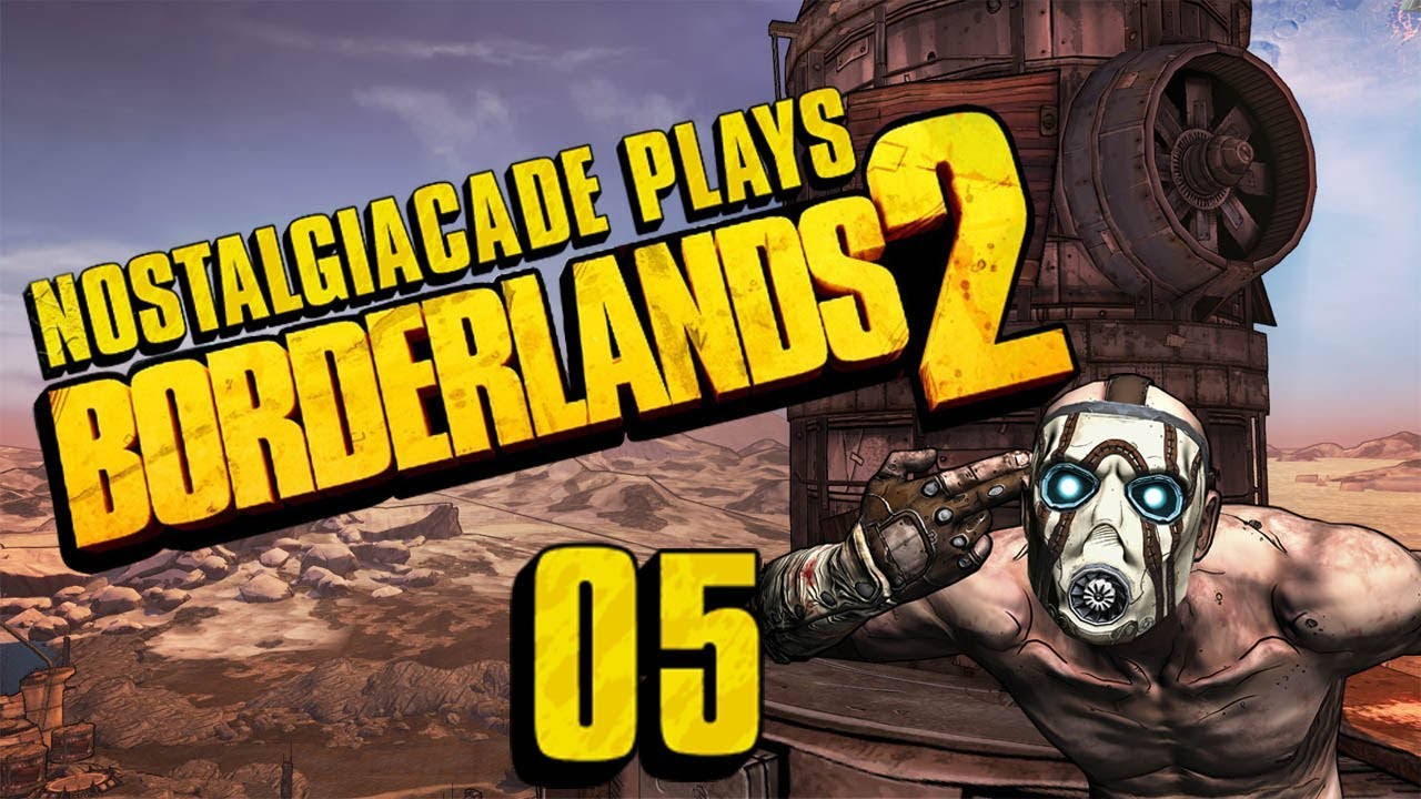 Nostalgiacade Plays: Borderlands 2 Pt  5