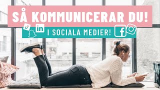 Så kommunicerar du i sociala medier! | 5 värdefulla kommunikationsverktyg!