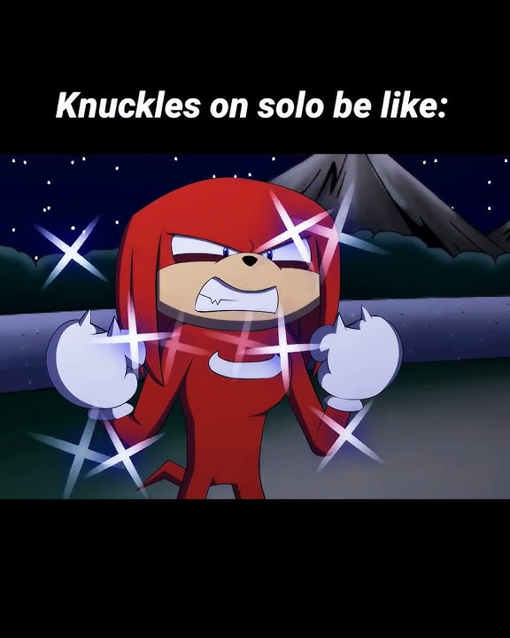 Outcome Memories Knuckles on solo be like:#OutcomeMemories#Sonic#Knuckles#Sonicexe#2011X