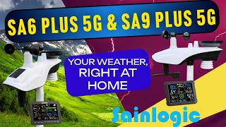 Sainlogic SA6 Plus 5G & SA9 Plus 5G - The Future of Weather Stations