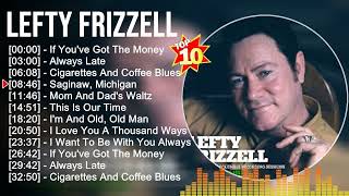 L e f t y F r i z z e l l Greatest Hits ~ Top Country Music Of All Time