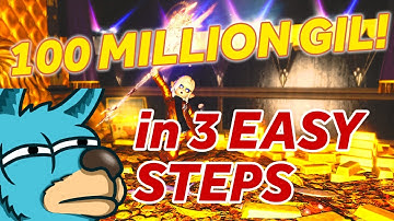 100 MILLION GIL in 3 EASY STEPS!