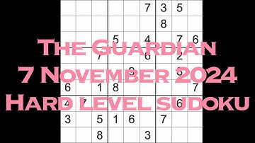 Sudoku solution – The Guardian 7 November 2024 Hard level