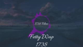 Fetty Wap - 1738