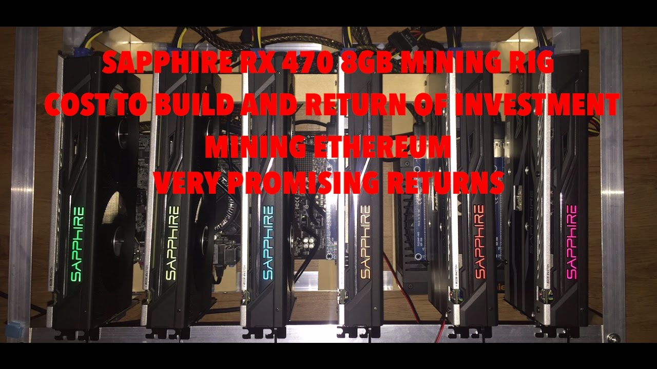 SAPPHIRE RX 470 8GB MINING RIG - COST TO BUILD AND RETURN OF INVESTMENT ...