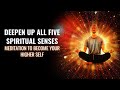 Deepen Up All Five Spiritual Senses | 741Hz Miracle Tone | Meditation to Become Your Higher Self