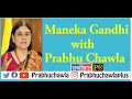 Seedhi Baat Maneka Gandhi with Prabhu Chawla