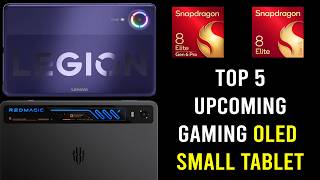 TOP 5 Upcoming Compact OLED Tablet For Gaming with Powerful Chipset