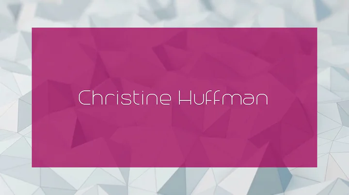 Christine Huffman - appearance