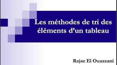 Chapitre 2: Les méthodes de tri des éléments d