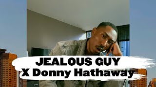 Jealous Guy (Cover - Travis Percy X Donny Hathaway)