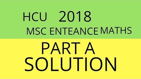 HCU 2018 SOLUTIONS PART A