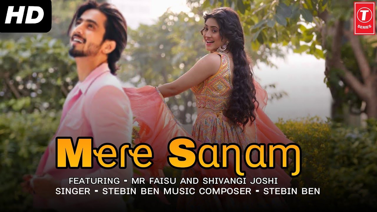 Mere Sanam - Mr Faisu And Shivangi Joshi New Song | Shivangi Joshi New Song| Faisu New Song Shivangi
