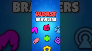 Worst Brawlers For EVERY Class