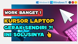🔥 Cara Mengatasi Kursor Laptop Bergerak-gerak Sendiri di Windows 11 & Windows 10 🔥 Cara Mengatasi Kursor Laptop Bergerak-gerak Sendiri di Windows 11 & Windows 10
